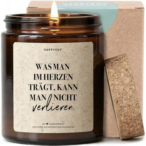 Was man im Herzen trägt, kann man nicht verlieren - Duftkerze mit Spruch als Geschenk zur Aufmunterung, Trostgeschenk für Freundin, Mama, liebevolle Kerze im Glas mit blumigem Duft