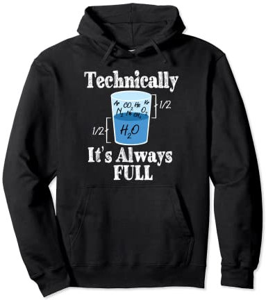 Technically It's Always Full Funny Science - Vaso de agua Sudadera con Capucha