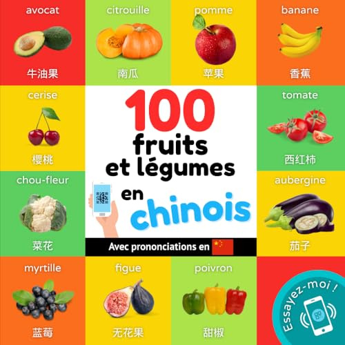 100 fruits et légumes en chinois: Imagier bilingue pour enfants : français / chinois avec prononciations