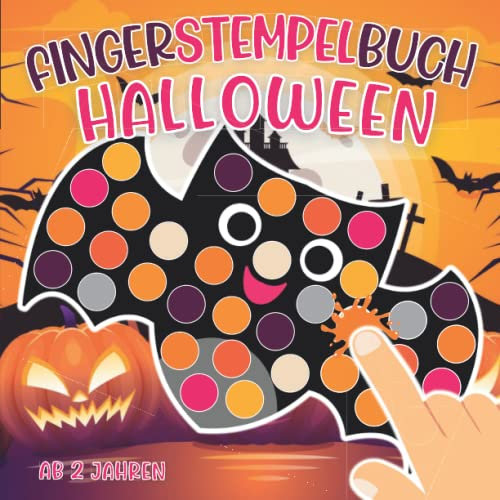 Fingerstempelbuch ab 2 Jahren Halloween: Fingerfarben Stempelbuch Ab 2. Bastelbuch für Jungen und Mädchen Fingerstempeln, Malen und Basteln! - Das große Fingerstempel Buch für Kinder
