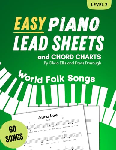 Easy Piano Lead Sheets and Chord Charts Level 2: 60 World Folk Songs