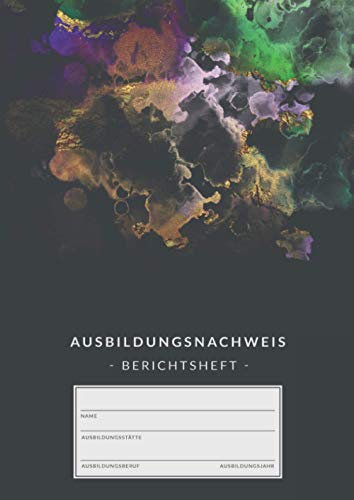 Ausbildungsnachweis • Berichtsheft: Ausbildungsnachweisheft zum Eintragen von wöchentlichen Berichten • Din A4 • 1 Woche auf 2 Seiten • Berichtshefte für Auszubildende