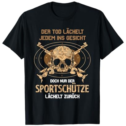 Sportschütze Tod lächelt Spruch Geschenk Schütze T-Shirt