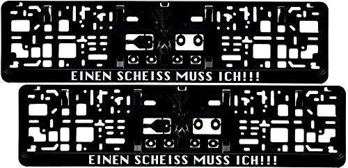 2 Stück Kennzeichenhalter mit Spruch EINEN Scheiss MUSS ICH!!! - inklusive 8 Schrauben - Satz- Nummernschildhalter - Fun