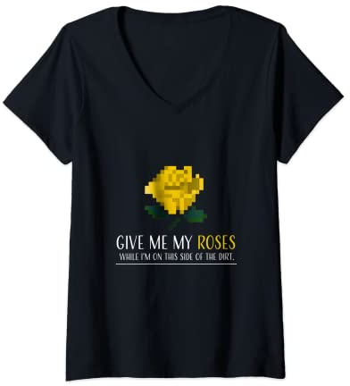 Mujer Dale mi rosa mientras estoy en este lado de la suciedad Camiseta Cuello V
