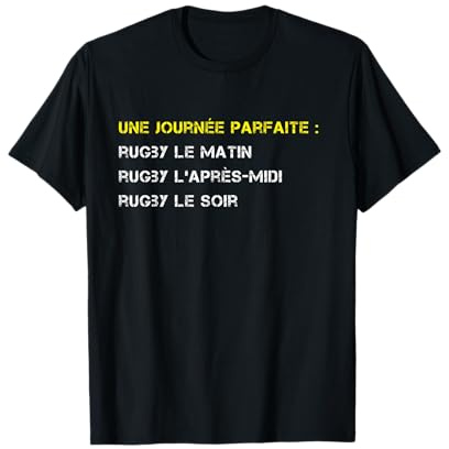 Humour Rugby Le Matin, Rugby L'après-Midi, Rugby Le Soir T-Shirt