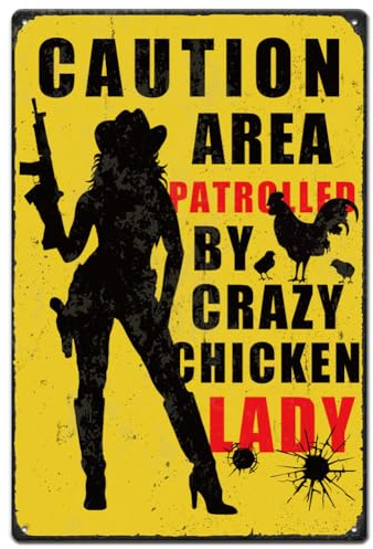 SUPERDANT Divertidos carteles de chapa prohibidos para entrar en señal de advertencia de metal de caución patrollado por loco chicken dama vintage arte de pared cartel para garaje patio valla