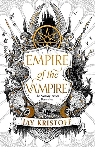 Empire of the Vampire: 2021’s sensational start to a new fantasy series from the SUNDAY TIMES bestselling author of NEVERNIGHT