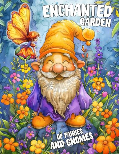 Enchanted Garden: Of Fairies and Gnomes Coloring Book (Fantasy World of Coloring)
