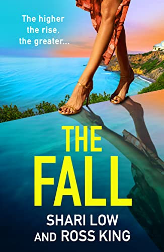 The Fall: An explosive, glamorous thriller from #1 bestseller Shari Low and TV's Ross King (The Hollywood Thriller Trilogy Book 3) (English Edition)