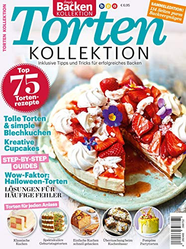 Torten-KOLLEKTION: Inklusive Tipps und Tricks für erfolgreiches Backen