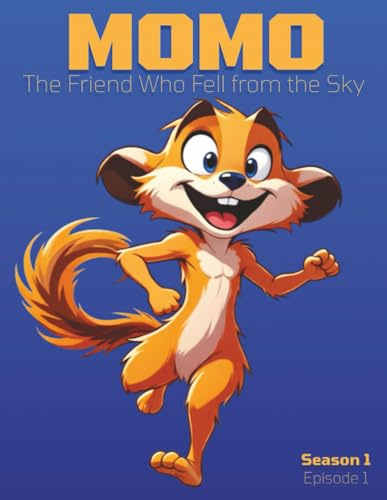 MOMO: The Friend Who Fell from the Sky: A Hilarious Picture Book for Kids Ages 3-7 | Funny Animal Story About Friendship (MOMO Season 1, Band 1)