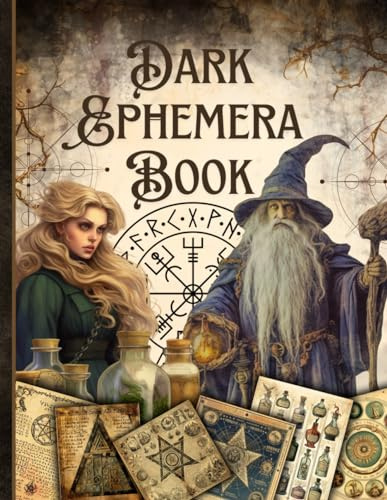 Dark Ephemera Book: One-Sided Decorative Paper for Junk Journaling, Scrapbooking, Decoupage, Collages, Card Making & Mixed Media, Alchemy and Dark ... to Cut out and Collage / 180+ Pieces)