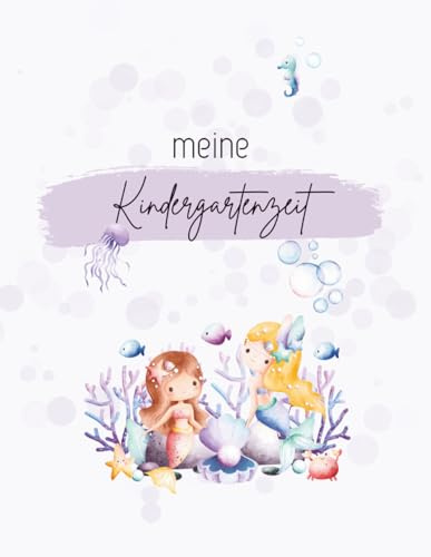 Erinnerungsbuch für die Kindergartenzeit - Ausfüllbuch für Eltern & Kinder mit Meerjungfrau Motiven | 72 farbige Seiten | Softcover | DinA4 | Kindergartenportfolio
