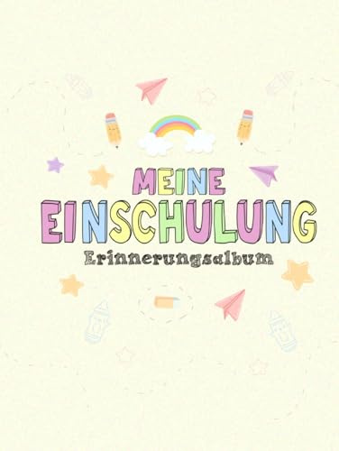 Einschulung Gästebuch: Geschenk zum Schulanfang für Mädchen und Junge I Erinnerungsalbum für den ersten Schultag I für Schulkind zur Einschulungsfeier