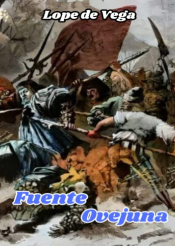 Fuente Ovejuna: Obra Maestra del Siglo de Oro Español - Lope de Vega