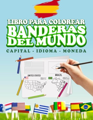 Libro de Colorear Banderas del Mundo: Explora y Aprende con 61 Banderas de los Países Más Conocidos de Cada Continente, Organizados por Región para Niños y Adultos
