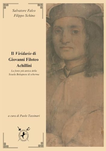 Il Viridario di Giovanni Filoteo Achillini: La fonte più antica della Scuola Bolognese di scherma