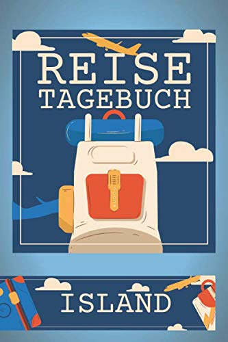 Reisetagebuch Island: Island Reisetagebuch zum selbst gestalten - Zubehör und Reisejournal für den Island Urlaub - Traveljournal und Reisebuch für Island