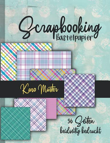 Scrapbooking Bastelpapier -Karo Muster-: 36 Seiten doppelt bedruckt tolle Karo Muster zum Basteln von Karten, Journals, Scrapbooks und mehr. Einfach ... Origami und weitere Kreativprojekte)