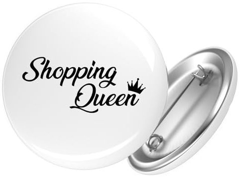 Huuraa Button Shopping Queen Geschenk | 25mm Pin Accessoire rund mit Sicherheitsnadel Ansteckbutton Geschenkidee Anstecknadeln für Jacken Rucksäcke