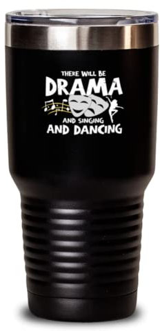 Gobelet isotherme en acier inoxydable de 887 ml avec inscription « There will be a drama singing and dancing »