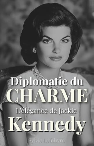 Diplomatie du Charme: L'Élégance de Jackie Kennedy