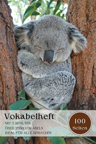 Vokabelheft: Koala - A5 mit 3 Spalten Liniert, 100 Seiten für über 2500 Vokabeln – Ideal für alle Sprachen, Englisch, Französisch, Latein, Spanisch, Italienisch oder Fachberiffen