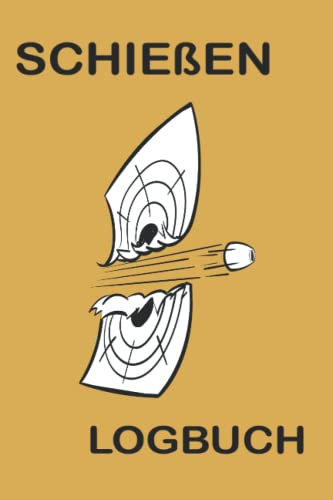 Schießen Logbuch: Schießbuch, Sportschützenbuch, Scheibendiagramme, Schießdaten, Sportschießen, Schießbuch, Handladebuch