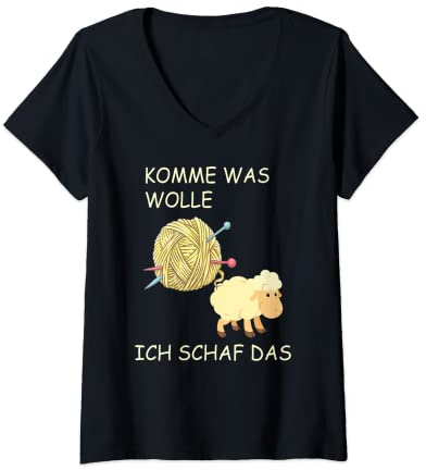 Damen Lustiger Stricken Spruch, Komme was WOLLE ich Schaf das T-Shirt mit V-Ausschnitt