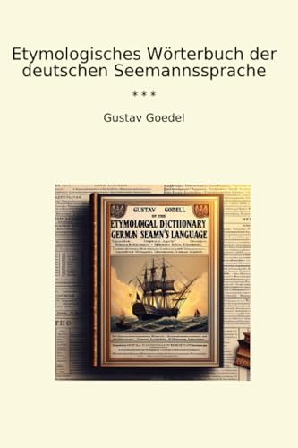 Etymologisches Wörterbuch der deutschen Seemannssprache (Classic Books)