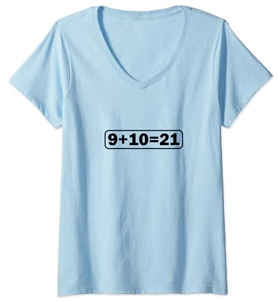 Womens 9+10 21 Shirt - What's 9 Plus 10 Math Funny Vine Quote Meme V-Neck T-Shirt