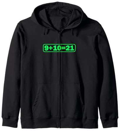9+10 21 Shirt - What's 9 Plus 10 Math Funny Vine Quote Meme Zip Hoodie