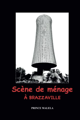 SCÈNE DE MÉNAGE À BRAZZAVILLE