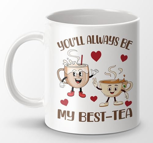 MILLHOUSE PRINTS You’ll Always Be My Best-Tea Mug – Cute Friendship 11 oz Mug for Tea Lovers