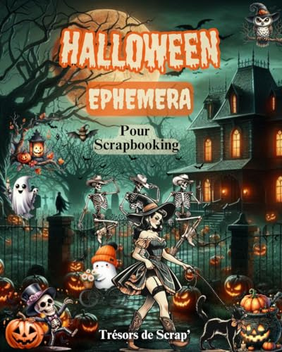 Halloween Ephemera pour Scrapbooking: images de haute qualité (Ephemera pour scrapbooking Trésors de Scrap')