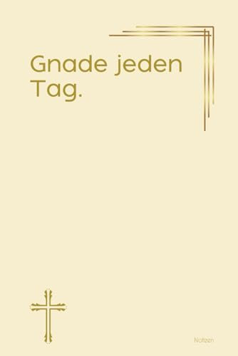 Gnade jeden Tag. Notizbuch mit spirituellen Sprüchen: DIN A5 | Softcover | 100 linierte Seiten für Gebete, Bibelverse, Gedanken und Inspiration | ... Bibelstudium und spirituelle Notizen