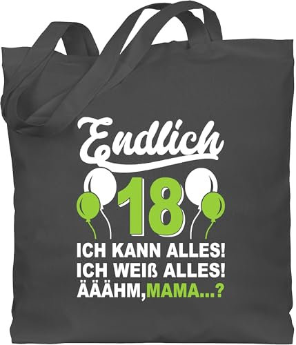 Baumwolltasche - 18. Geburtstag - Endlich Achtzehn! Ich kann & weiß alles! Äähm,... Mama? weiß/grün - Unisize - Dunkelgrau - geburtsgeschenk für 18 jährige geschenke 18.geburtstag volljährig