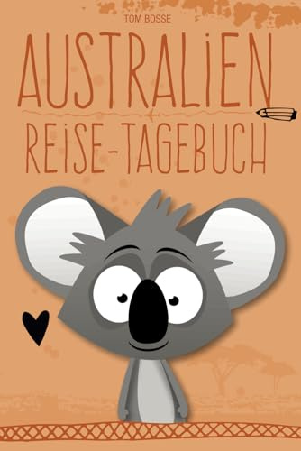 Australien Reisetagebuch: großer vollständig illustrierter Urlaubsplaner und Reisebegleiter