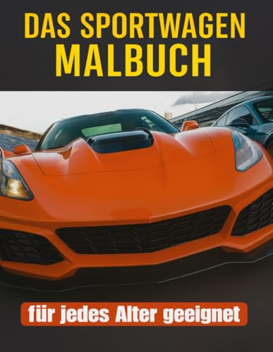 Das Sportwagen Malbuch – Für alle, die schnelle Autos lieben! | Malbuch | Für Kinder & Erwachsene | car coloring book