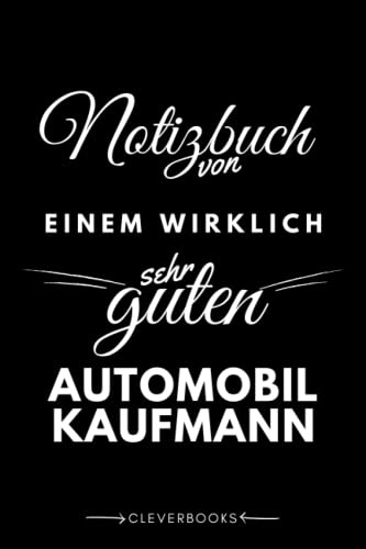 Notizbuch für den Automobilkaufmann: personalisierte Geschenk-Idee für Männer, die sich mit Autos auskennen