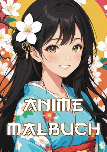 Anime Malbuch - Für alle Manga und Anime Fans mit 50 einzigartigen Motiven!