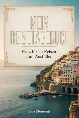 Mein Reisetagebuch: Reisetagebuch Zum Ausfüllen - Platz für 25 Reisen, A5 Format, Softcover, 102 Seiten, Perfektes Geschenk für Reiselustige für Urlaubserinnerungen, Fotos und Notizen