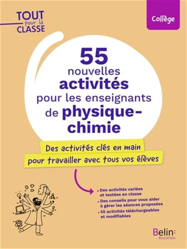 55 nouvelles activités pour les enseignants de physique-chimie: Des activités clés en main pour travailler avec tous vos élèves