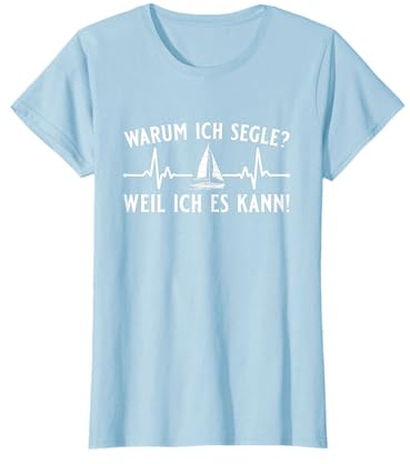 Segeln Weil ich es kann - Segelboot Kapitän T-Shirt