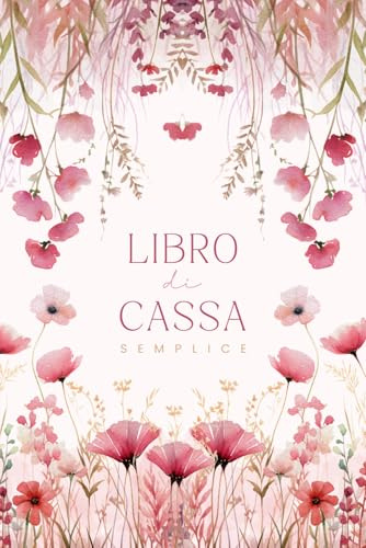 Libro di Cassa Semplice: Registro Entrate e Uscite per Piccole Attività e Uso Personale | Quaderno per la Gestione della Contabilità