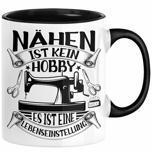 Nähen Geschenk Tasse Geschenkidee Frauen Nähen Ist Kein Hobby Es Ist Eine Lebenseinstellung (Schwarz)