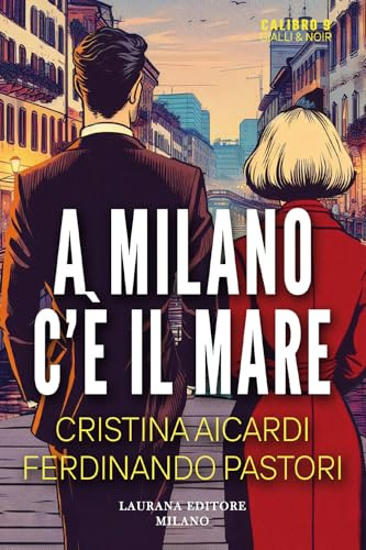 A Milano c'è il mare (Calibro 9. Gialli & noir)