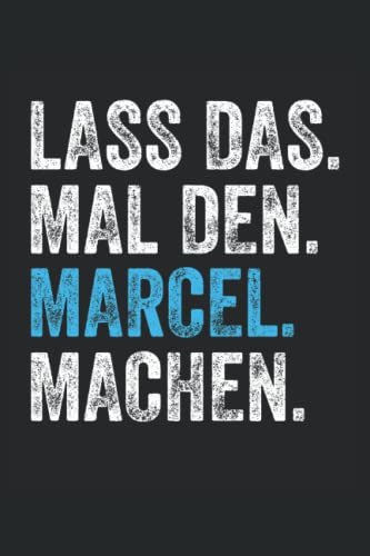 Lass das mal den marcel machen: Geschenk marcel Notizbuch | DIN A5 | Liniert | 120 Seiten