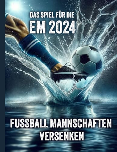 EM 2024 Fußball Mannschaften Versenken - Schiffe Versenken mal anders. Perfekt für die Europameisterschaft in Deutschland: Geschenkidee Fußballfan - ... - Das ultimative Strategie- und Ratespiel